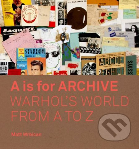 A is for Archive (Warhols World from A to Z)
