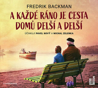 A každé ráno je cesta domů delší a delší - Fredrik Backman