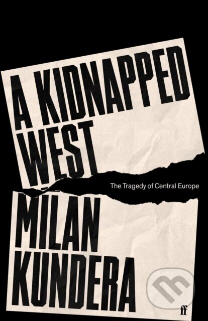 A Kidnapped West (The Tragedy of Central Europe)