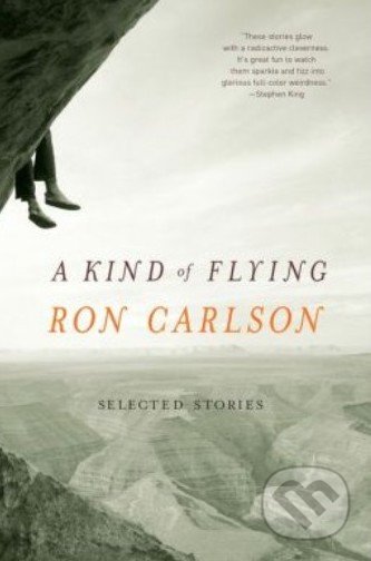 A Kind of Flying (Selected Stories)