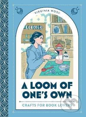 A Loom of One's Own (Crafts for Book Lovers)