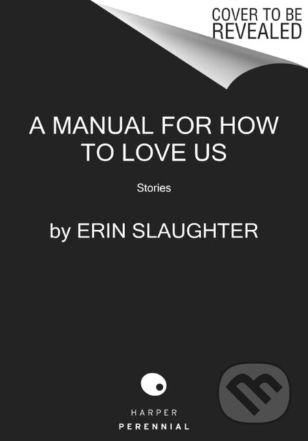 A Manual for How to Love Us (Stories)