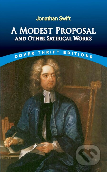 A Modest Proposal and Other Satirical Works