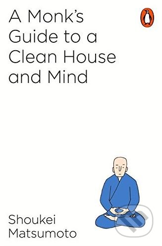 A Monk's Guide to a Clean House and Mind