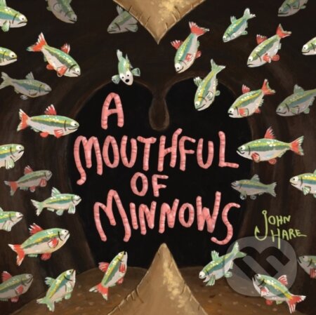 A Mouthful of Minnows