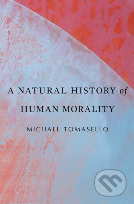 A Natural History of Human Morality