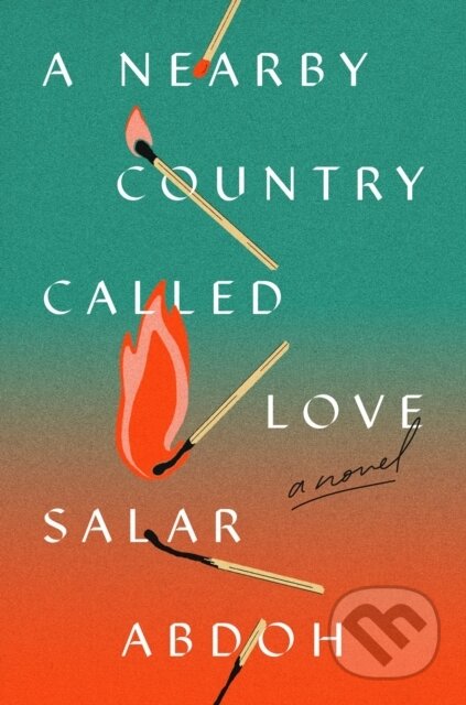 A Nearby Country Called Love (A Novel)