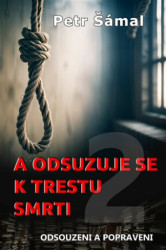 A odsuzuje se k trestu smrti (Odsouzeni a popraveni) - kniha z kategorie Historie