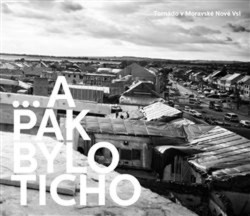 ... a pak bylo ticho (Tornádo v Moravské Nové Vsi) - kniha z kategorie Eseje, úvahy a glosy