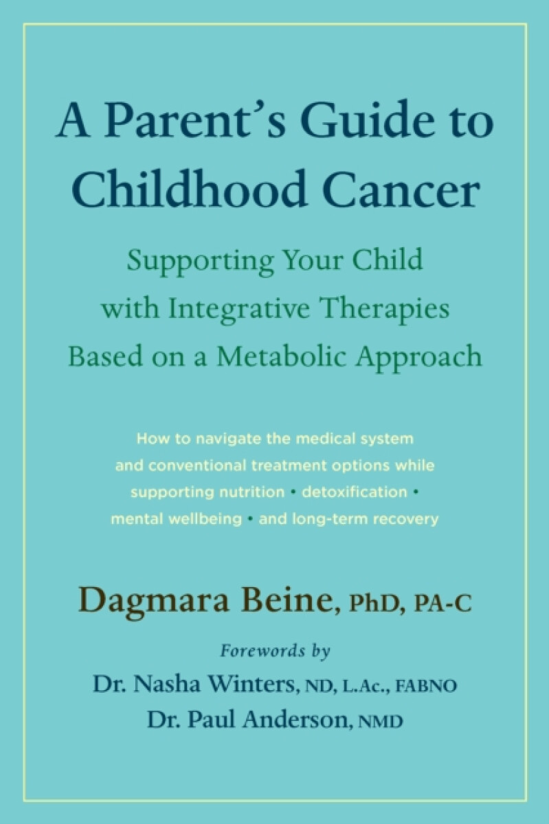 A Parentâ€™s Guide to Childhood Cancer