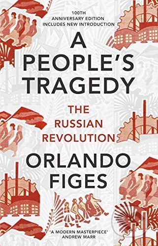 A People's Tragedy (The Russian Revolution)