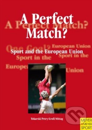 A Perfect Match? (Sport and the European Union)