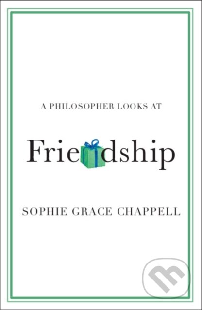 A Philosopher Looks at Friendship