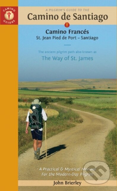 A Pilgrim's Guide to the Camino De Santiago (Camino Frances St. Jean Pied De Port