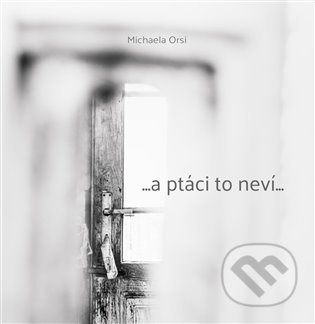 ...a ptáci to neví...
