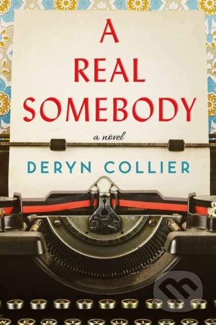 A Real Somebody (A Novel)
