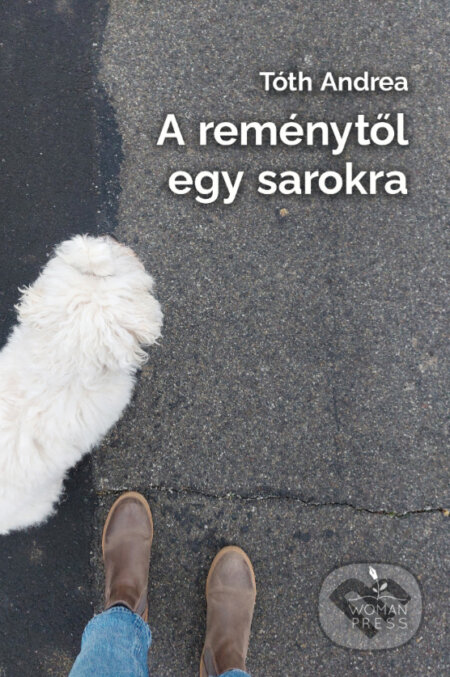 A reménytől egy sarokra