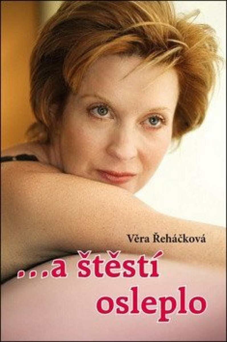 …a štěstí osleplo - Věra Řeháčková