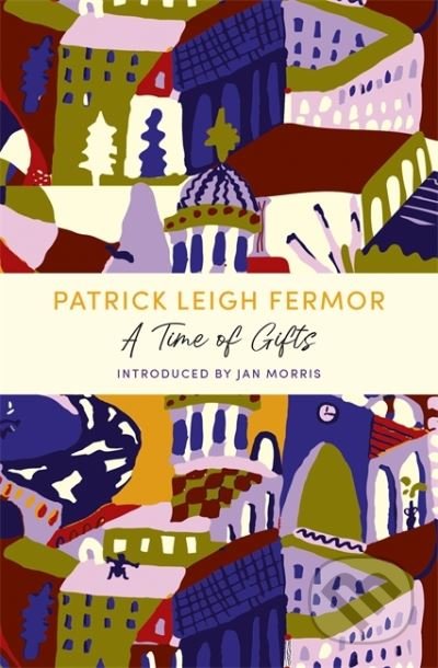 A Time of Gifts (A John Murray Journey)