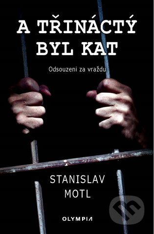 A třináctý byl kat (Odsouzeni za vraždu)