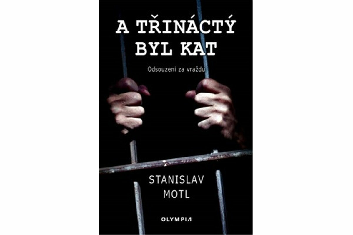 A třináctý byl kat - Stanislav Motl