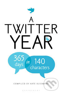 A Twitter Year: 365 Days in 140 Characters