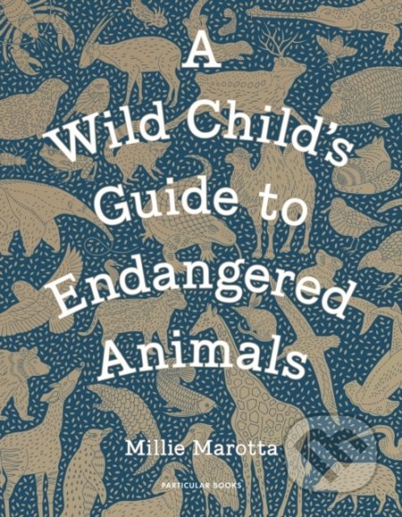 A Wild Child's Guide to Endangered Animals