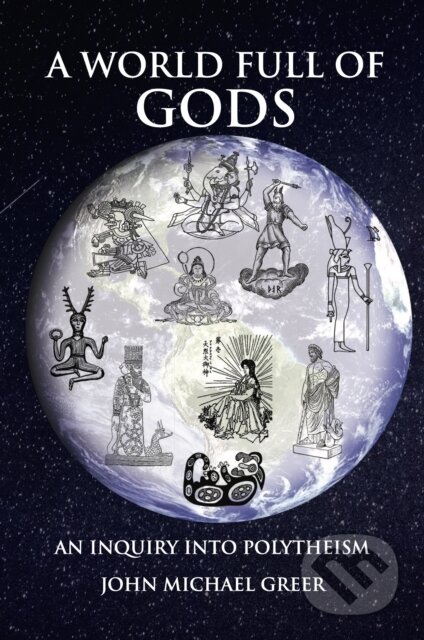 A World Full of Gods (An Inquiry into Polytheism