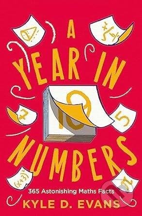 A Year in Numbers (365 Astonishing Maths Facts)