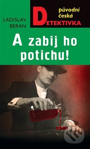 A zabij ho potichu!