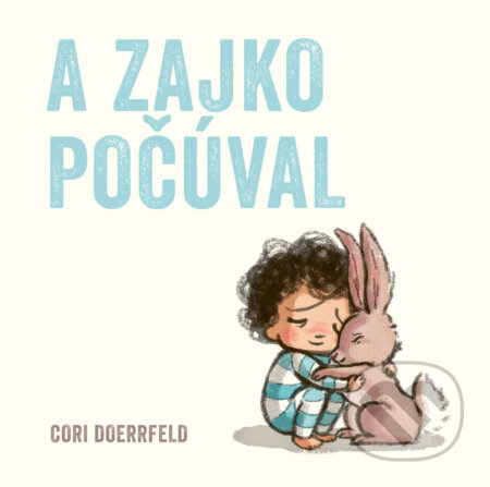 A zajko počúval