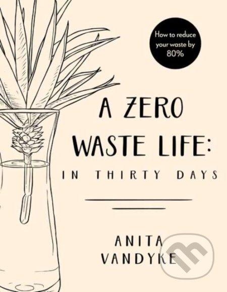 A Zero Waste Life (In Thirty Days)