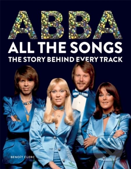 Abba All the Songs (The Story Behind Every Track)