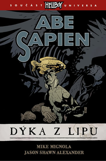 Abe Sapien 1: Dýka z Lipu - Mike Mignola