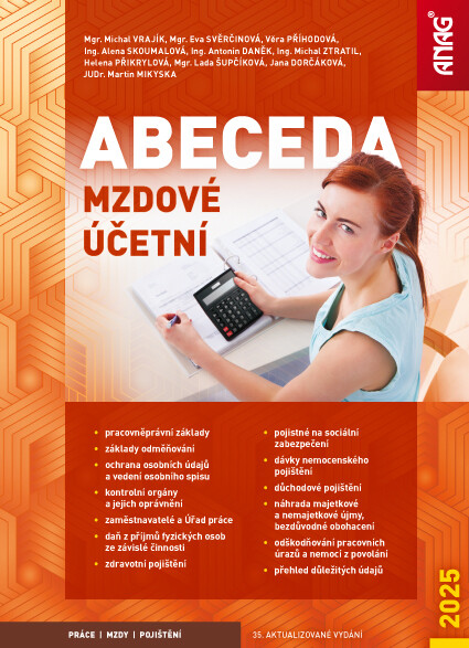 Abeceda mzdové účetní 2025 - Mgr. Michal Vrajík, Věra Příhodová, Ing. Alena Skoumalová, Ing. Antonín Daněk, Helena Přikrylová, Jana Dorčáková, JUDr. M