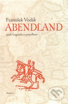 Abendland (aneb Legenda o posedlosti)