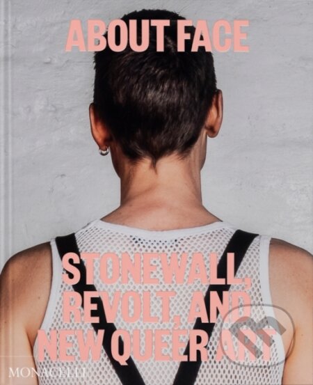 About Face (Stonewall, Revolt, and New Queer Art)