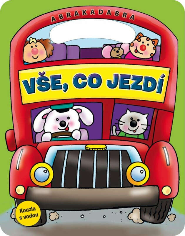 Abrakadabra Kouzla s vodou Vše, co jezdí