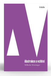 Abstrakce a vcítění (Příspěvek k psychologii stylu) - kniha z kategorie Dějiny umění