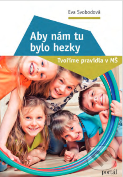 Aby nám tu bylo hezky (Tvoříme pravidla v MŠ)
