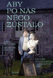 Aby po nás něco zůstalo (Zpověď novodobých zámeckých pánů) - kniha z kategorie Historie