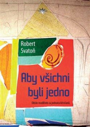 Aby všichni byli jedno (Oktáv modliteb za jednotu křesťanů) - kniha z kategorie Historie křesťanství