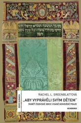 Aby vyprávěli svým dětem (Paměť židovské obce v raně novověké) - kniha z kategorie Historie