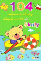Abych mohl do školy (104 zábavné úkoly pro malé školáky) - kniha z kategorie Úkoly pro děti