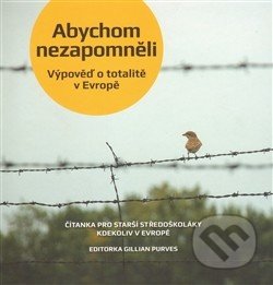 Abychom nezapomněli (Výpověď o totalitě v Evropě)