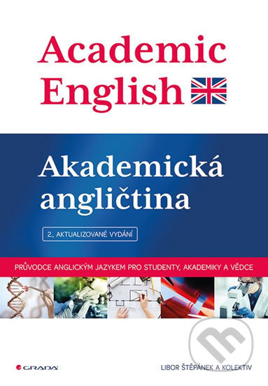 Academic English - Akademická angličtina (Průvodce anglickým jazykem pro studenty, akademiky a vědce
