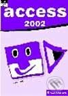 Access 2002 snadno a rychle