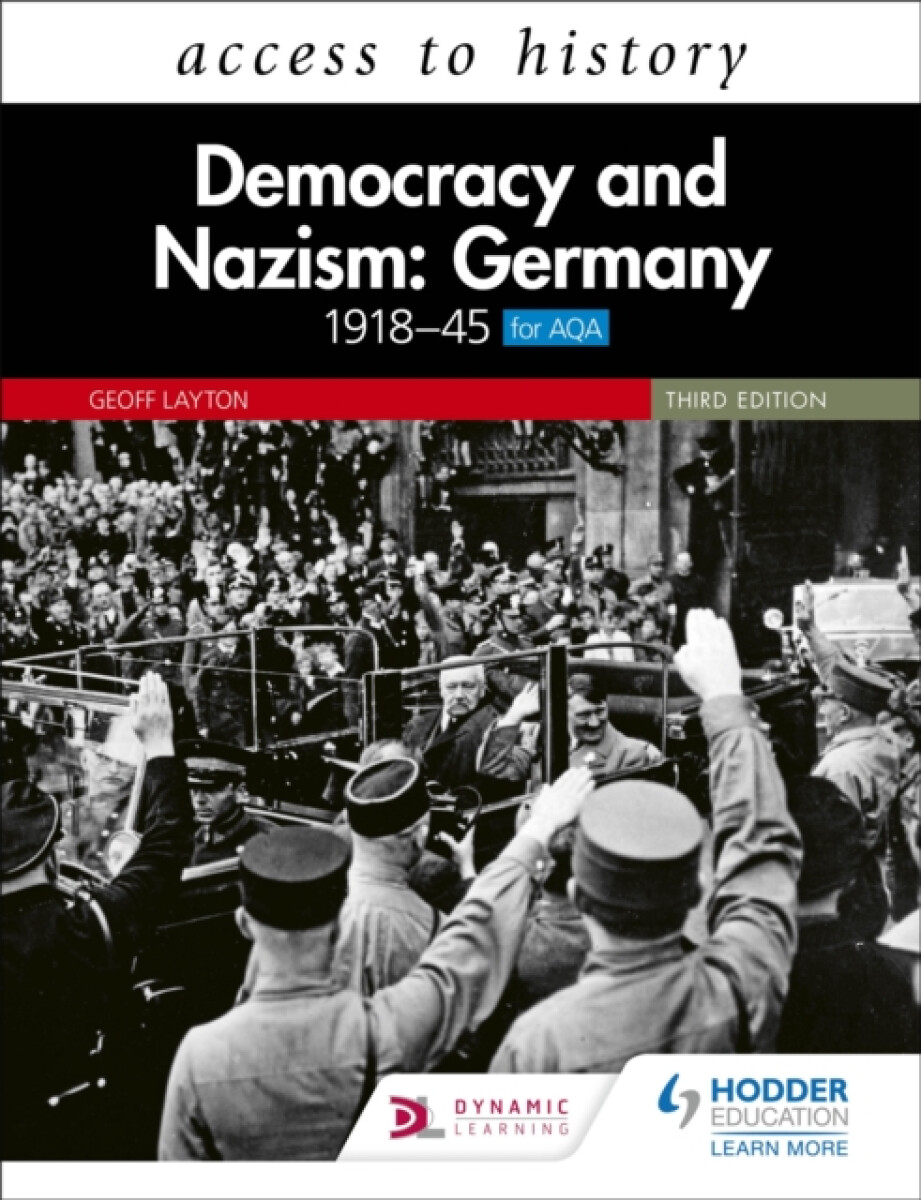 Access to History: Democracy and Nazism: Germany 1918â€“45 for AQA Third Edition