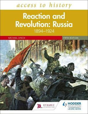 Access to History: Reaction and Revolution: Russia 1894â€“1924, Fifth Edition