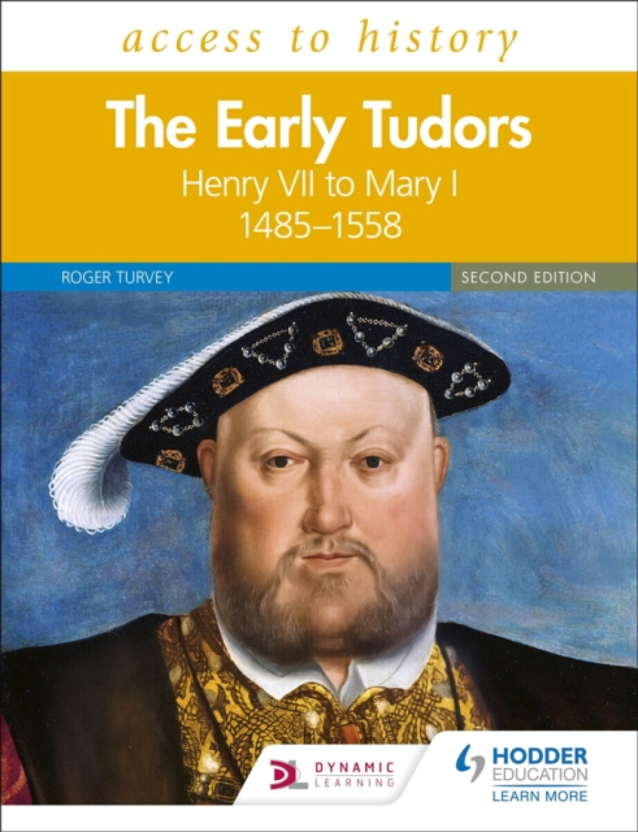 Access to History: The Early Tudors: Henry VII to Mary I, 1485â€“1558 Second Edition
